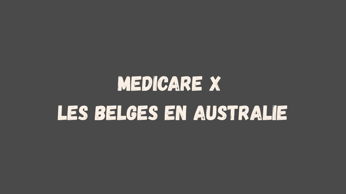 Lire la suite à propos de l’article PVT Australie : Tout savoir sur Medicare pour les Belges